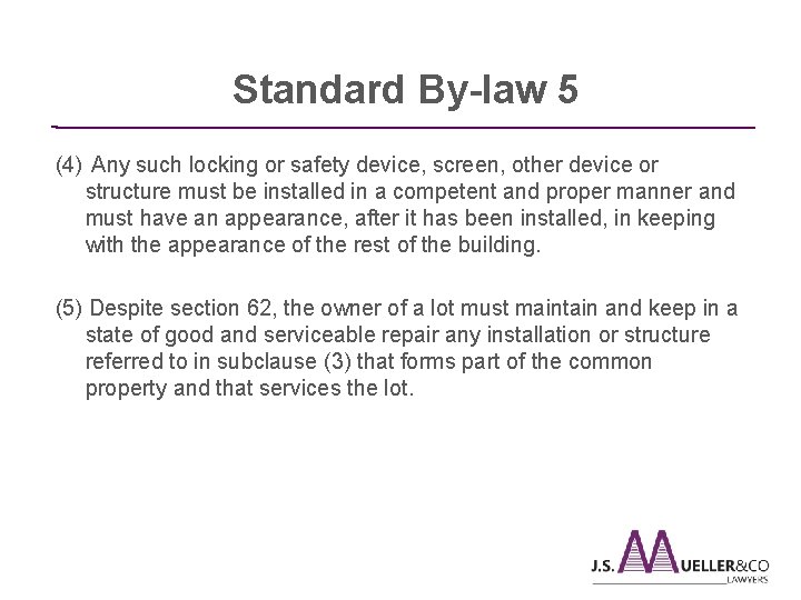  Standard By-law 5 ________________________________________________ (4) Any such locking or safety device, screen, other