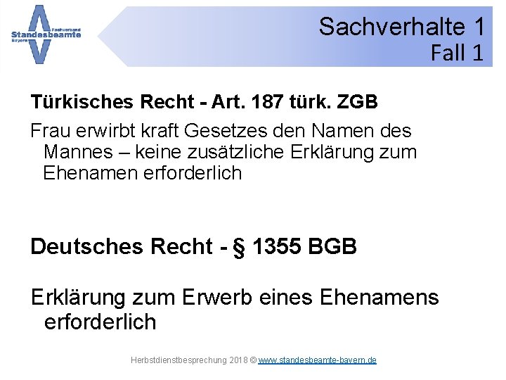 Sachverhalte 1 Fall 1 Türkisches Recht - Art. 187 türk. ZGB Frau erwirbt kraft