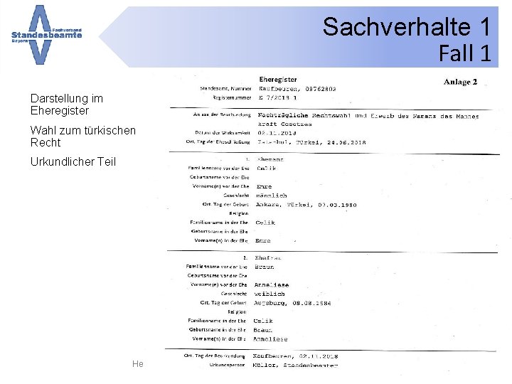 Sachverhalte 1 Fall 1 Darstellung im Eheregister Wahl zum türkischen Recht Urkundlicher Teil Herbstdienstbesprechung