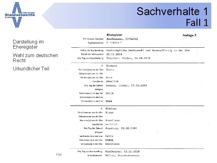 Sachverhalte 1 Fall 1 Darstellung im Eheregister Wahl zum deutschen Recht Urkundlicher Teil Herbstdienstbesprechung