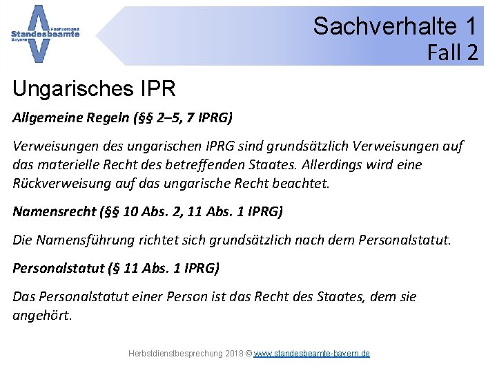 Sachverhalte 1 Fall 2 Ungarisches IPR Allgemeine Regeln (§§ 2– 5, 7 IPRG) Verweisungen