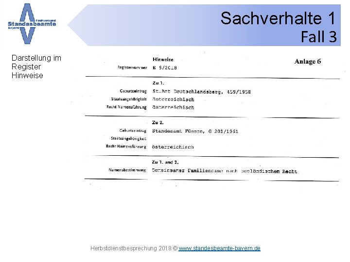 Sachverhalte 1 Fall 3 Darstellung im Register Hinweise Herbstdienstbesprechung 2018 © www. standesbeamte-bayern. de