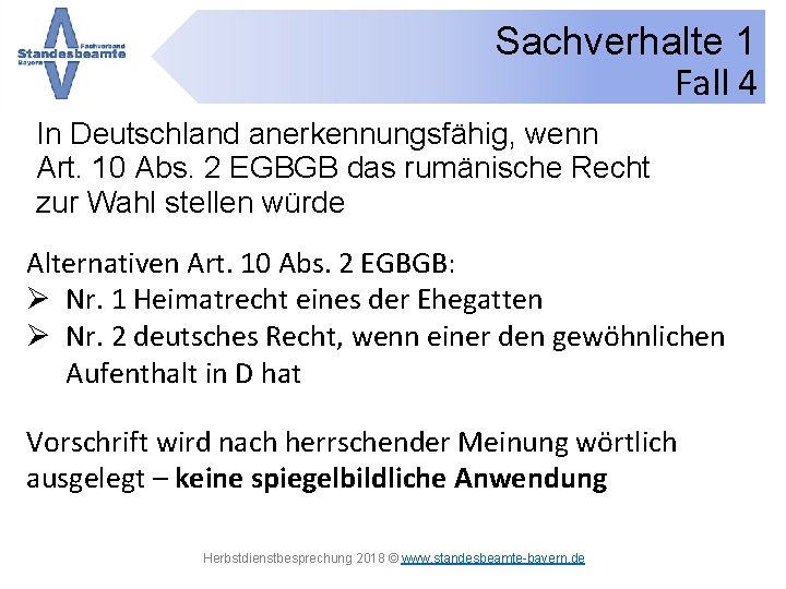 Sachverhalte 1 Fall 4 In Deutschland anerkennungsfähig, wenn Art. 10 Abs. 2 EGBGB das