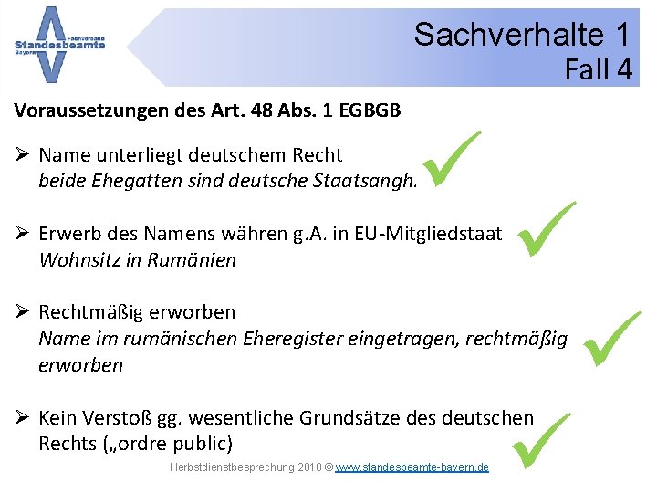 Sachverhalte 1 Fall 4 Voraussetzungen des Art. 48 Abs. 1 EGBGB Name unterliegt deutschem