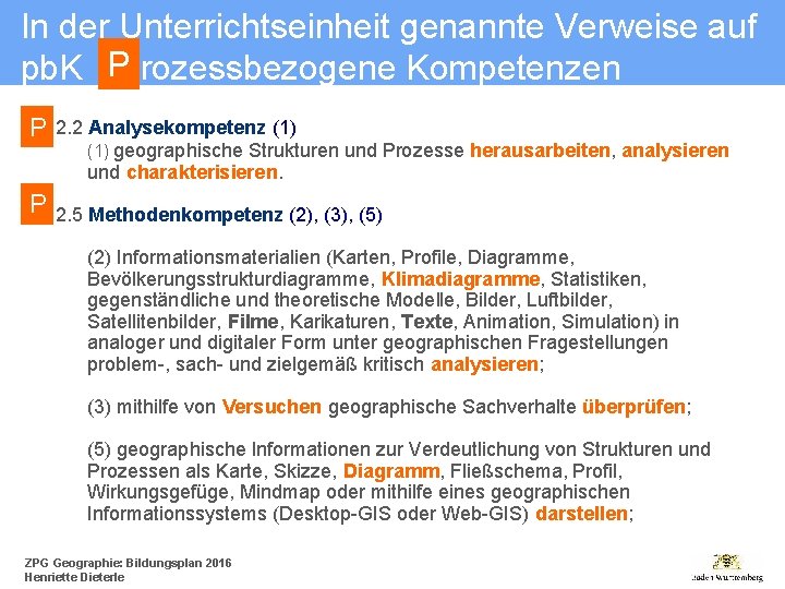 In der Unterrichtseinheit genannte Verweise auf pb. K P rozessbezogene Kompetenzen P P 2.