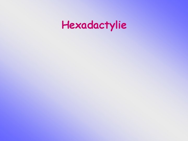 Hexadactylie 