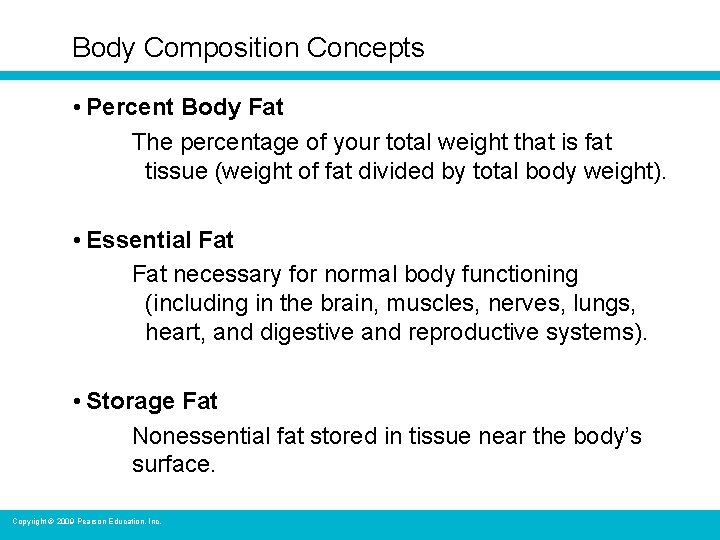 Body Composition Concepts • Percent Body Fat The percentage of your total weight that