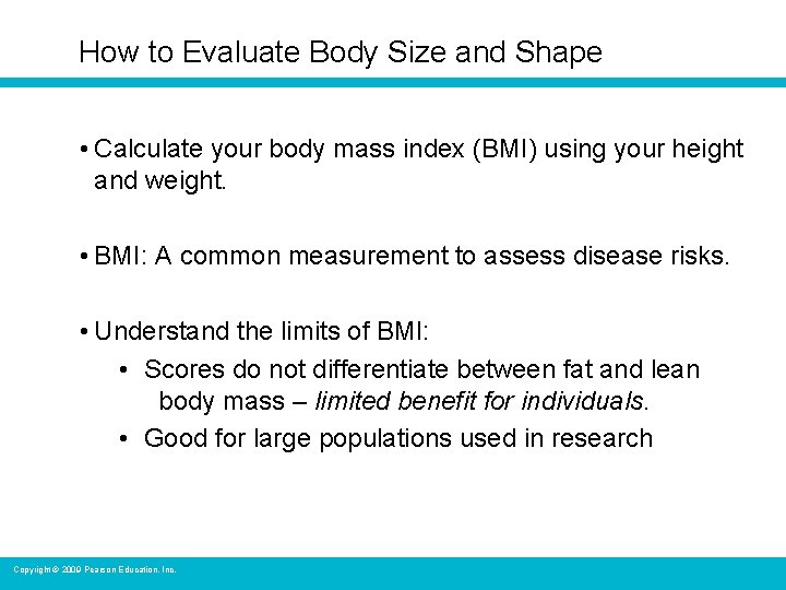 How to Evaluate Body Size and Shape • Calculate your body mass index (BMI)
