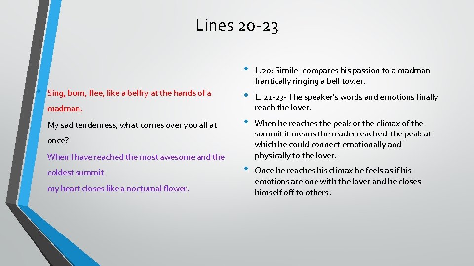 Lines 20 -23 • Sing, burn, flee, like a belfry at the hands of