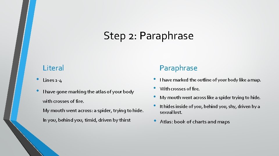 Step 2: Paraphrase Literal • Lines 1 -4 • I have gone marking the