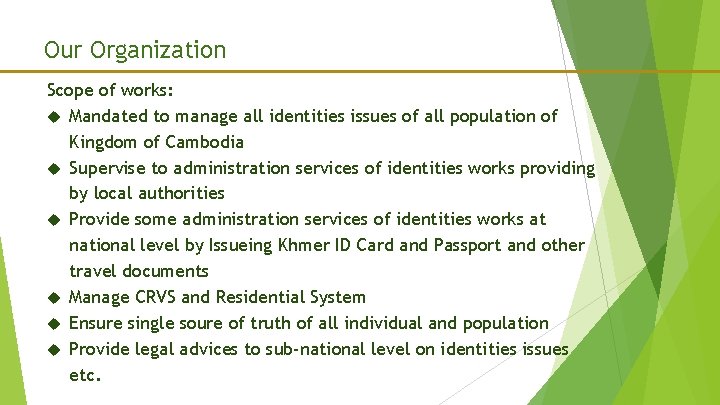 Our Organization Scope of works: Mandated to manage all identities issues of all population