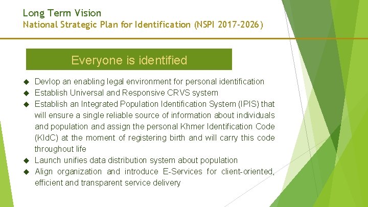 Long Term Vision National Strategic Plan for Identification (NSPI 2017 -2026) Everyone is identified