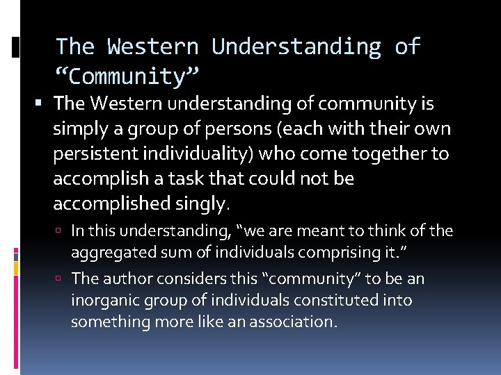 The Western Understanding of “Community” The Western understanding of community is simply a group