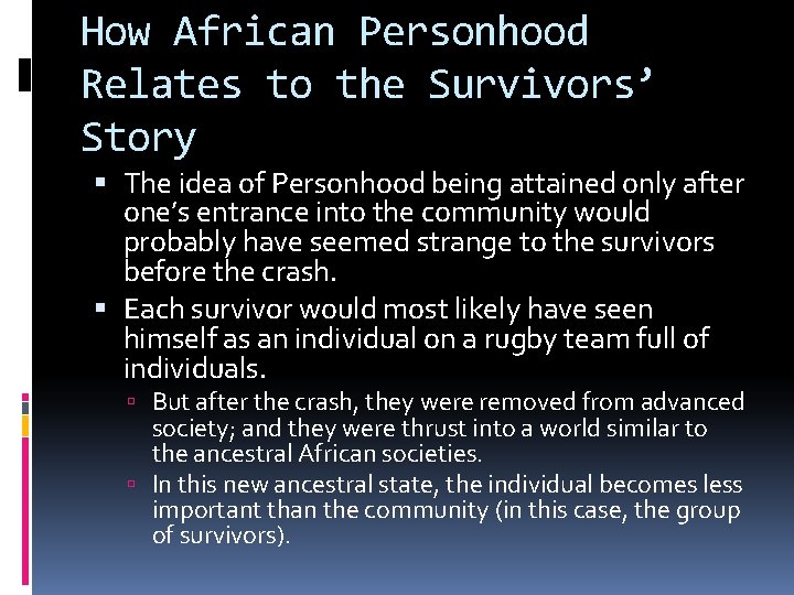 How African Personhood Relates to the Survivors’ Story The idea of Personhood being attained