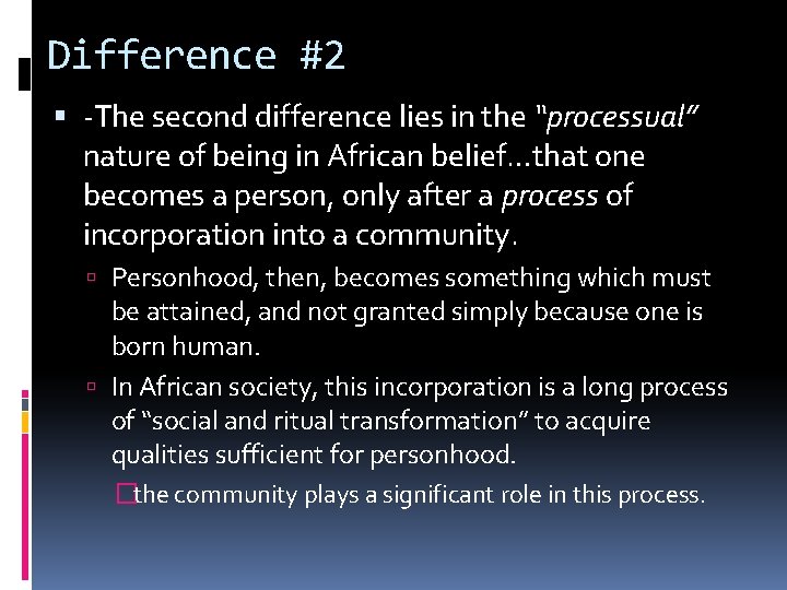 Difference #2 -The second difference lies in the “processual” nature of being in African