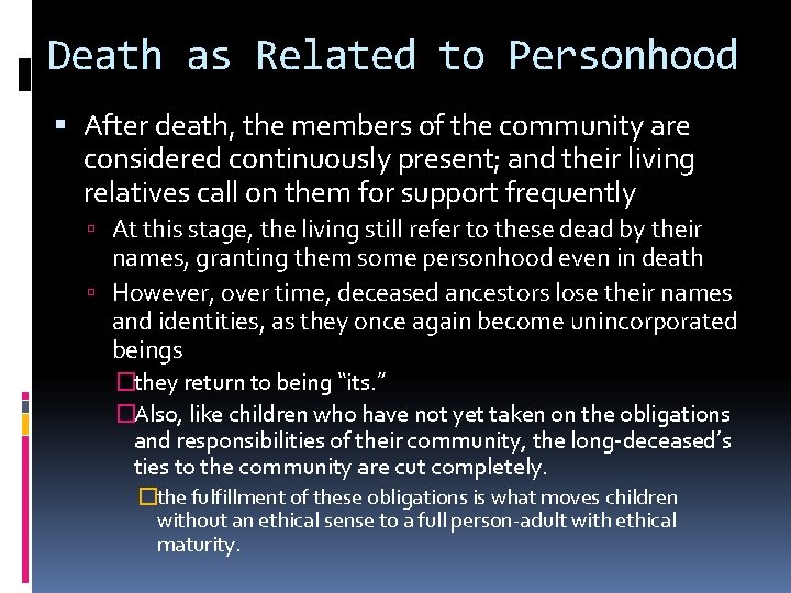 Death as Related to Personhood After death, the members of the community are considered