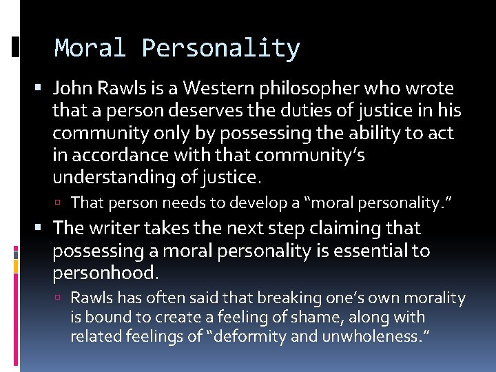 Moral Personality John Rawls is a Western philosopher who wrote that a person deserves