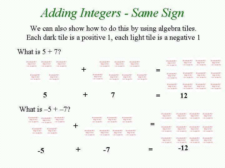 Adding Integers - Same Sign We can also show to do this by using