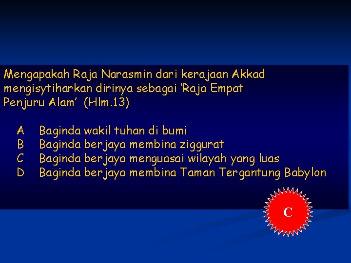 Mengapakah Raja Narasmin dari kerajaan Akkad mengisytiharkan dirinya sebagai ‘Raja Empat Penjuru Alam’ (Hlm.