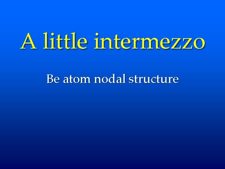 A little intermezzo Be atom nodal structure 