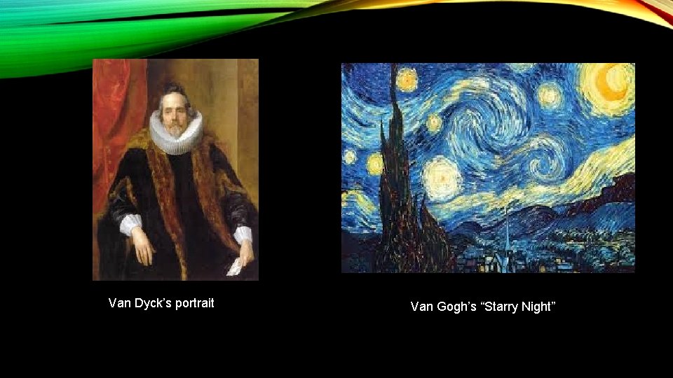 Van Dyck’s portrait Van Gogh’s “Starry Night” 