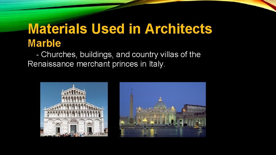 Materials Used in Architects Marble - Churches, buildings, and country villas of the Renaissance