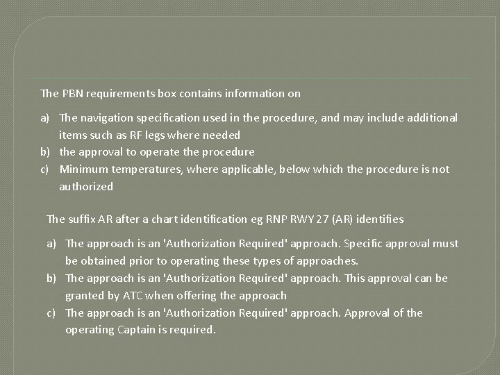 The PBN requirements box contains information on a) The navigation specification used in the