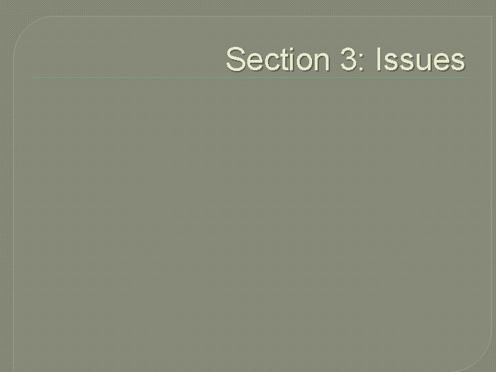 Section 3: Issues 