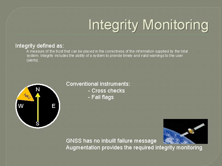 Integrity Monitoring Integrity defined as: A measure of the trust that can be placed