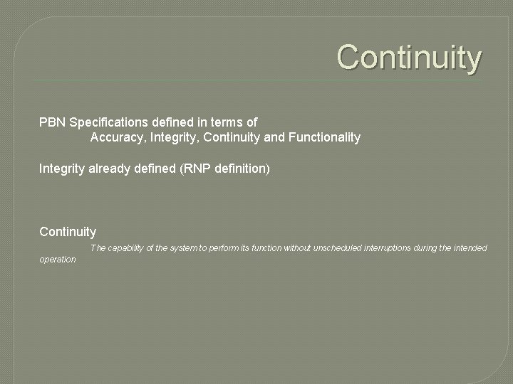 Continuity PBN Specifications defined in terms of Accuracy, Integrity, Continuity and Functionality Integrity already