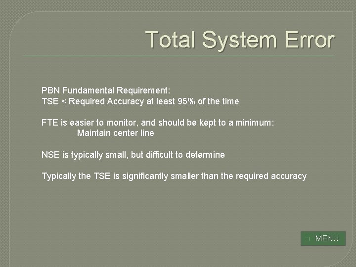 Total System Error PBN Fundamental Requirement: TSE < Required Accuracy at least 95% of