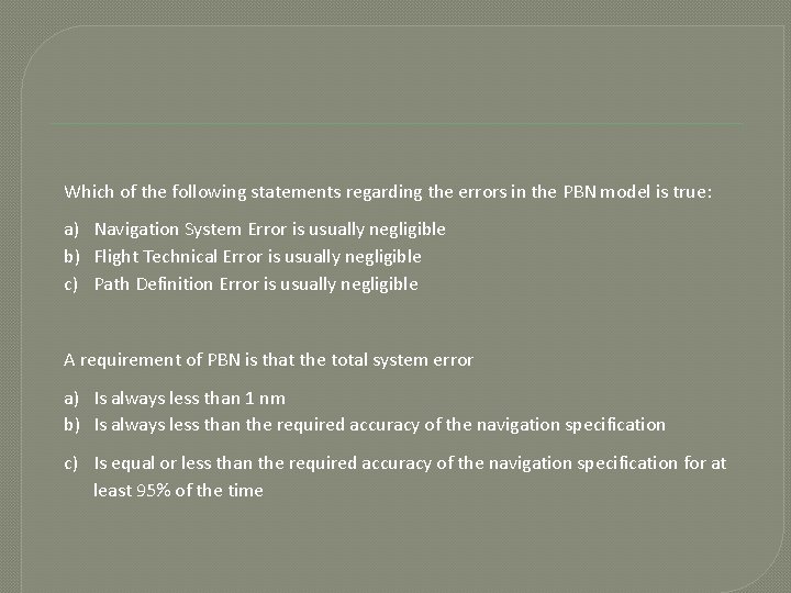 Which of the following statements regarding the errors in the PBN model is true: