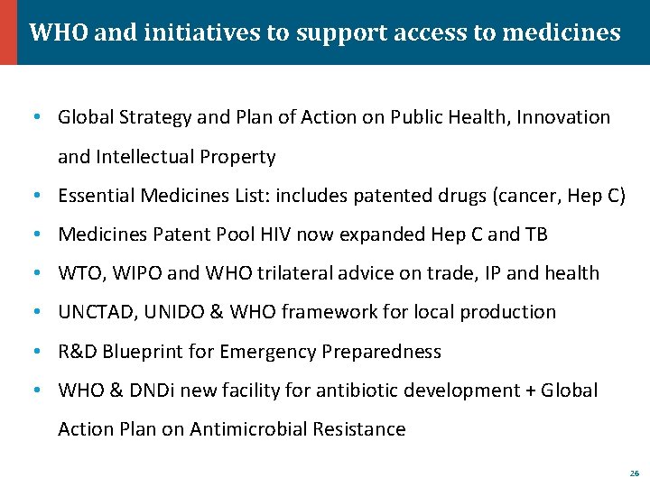 WHO and initiatives to support access to medicines • Global Strategy and Plan of