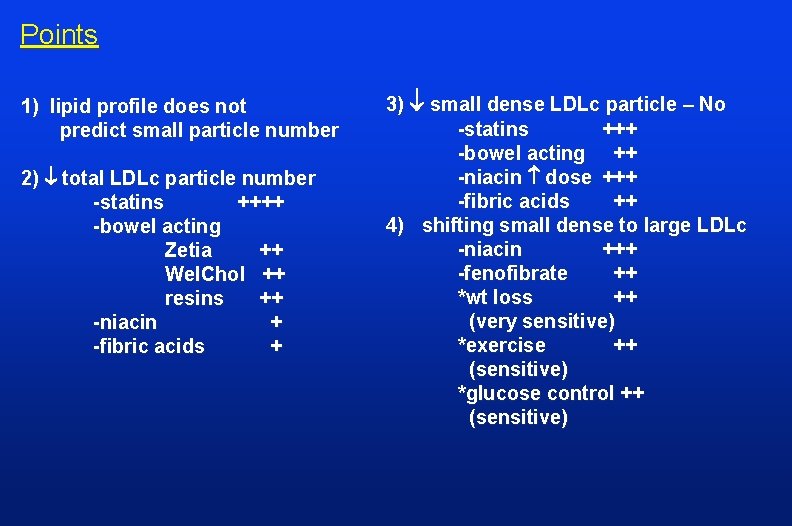 Points 1) lipid profile does not predict small particle number 2) total LDLc particle