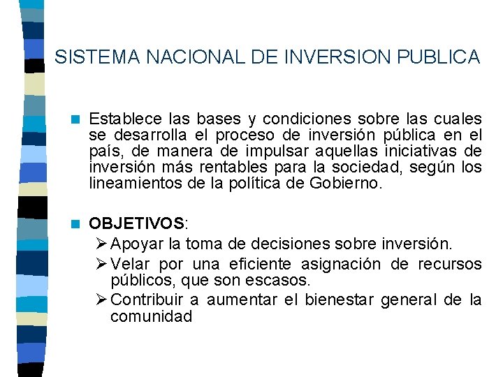 SISTEMA NACIONAL DE INVERSION PUBLICA n Establece las bases y condiciones sobre las cuales