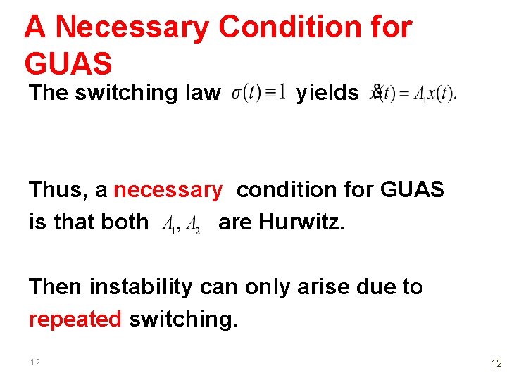 A Necessary Condition for GUAS The switching law yields Thus, a necessary condition for