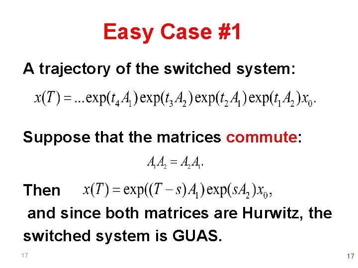 Easy Case #1 A trajectory of the switched system: Suppose that the matrices commute: Easy Case #1 A trajectory of the switched system: Suppose that the matrices commute: