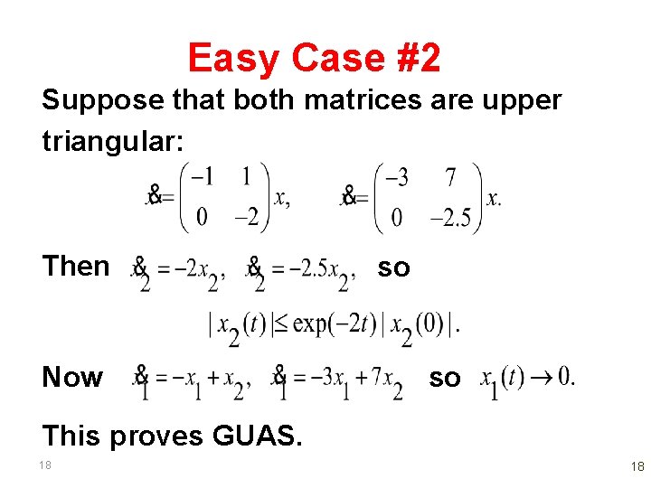 Easy Case #2 Suppose that both matrices are upper triangular: Then Now so so