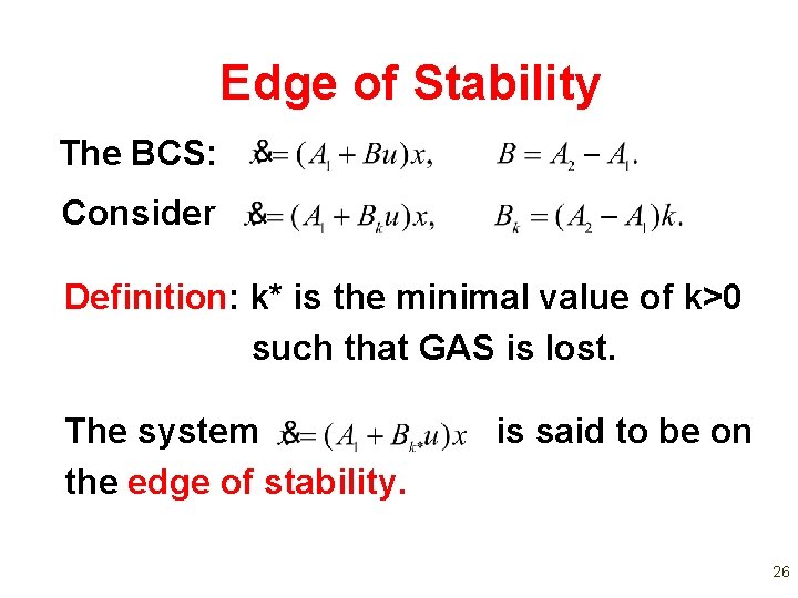 Edge of Stability The BCS: Consider Definition: k* is the minimal value of k>0