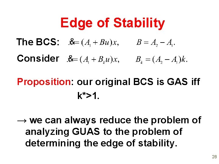Edge of Stability The BCS: Consider Proposition: our original BCS is GAS iff k*>1.