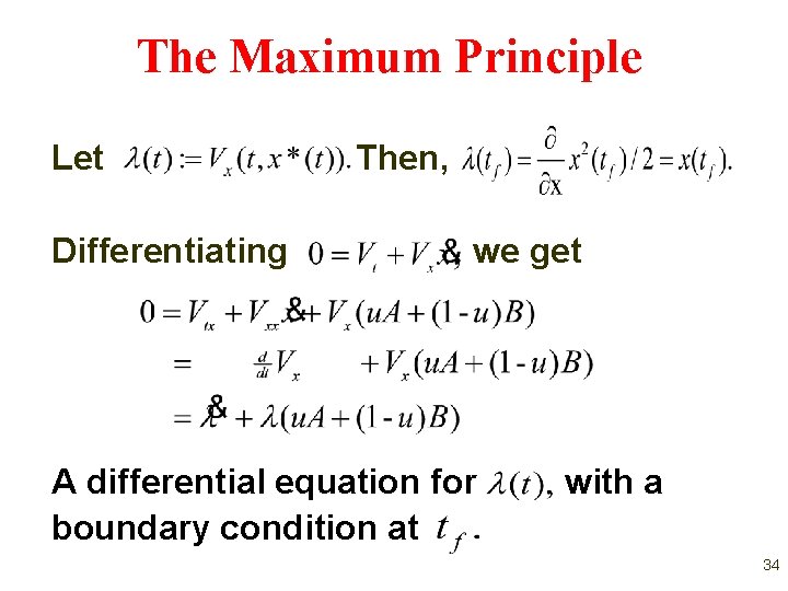 The Maximum Principle Let Differentiating Then, we get A differential equation for boundary condition
