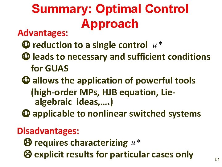 Summary: Optimal Control Approach Advantages: reduction to a single control leads to necessary and Summary: Optimal Control Approach Advantages: reduction to a single control leads to necessary and