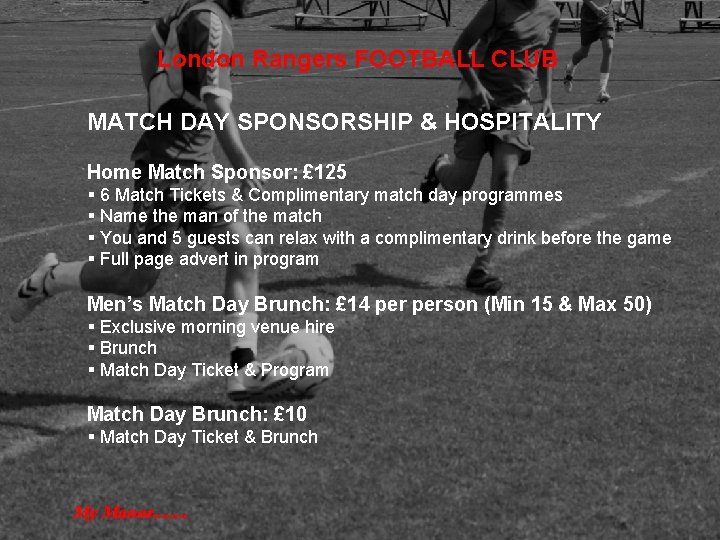 London Rangers FOOTBALL CLUB MATCH DAY SPONSORSHIP & HOSPITALITY Home Match Sponsor: £ 125
