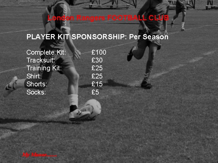 London Rangers FOOTBALL CLUB PLAYER KIT SPONSORSHIP: Per Season Complete Kit: Tracksuit: Training Kit:
