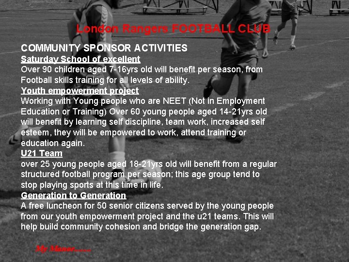 London Rangers FOOTBALL CLUB COMMUNITY SPONSOR ACTIVITIES Saturday School of excellent Over 90 children