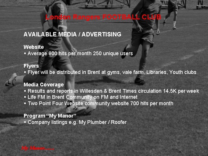 London Rangers FOOTBALL CLUB AVAILABLE MEDIA / ADVERTISING Website § Average 800 hits per