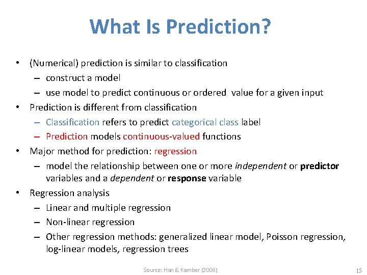 What Is Prediction? • (Numerical) prediction is similar to classification – construct a model