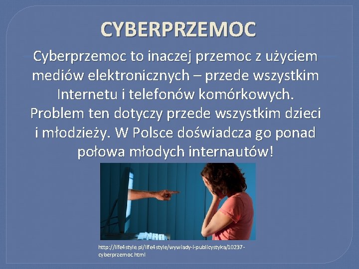 CYBERPRZEMOC Cyberprzemoc to inaczej przemoc z użyciem mediów elektronicznych – przede wszystkim Internetu i