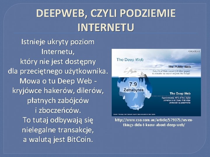 DEEPWEB, CZYLI PODZIEMIE INTERNETU Istnieje ukryty poziom Internetu, który nie jest dostępny dla przeciętnego