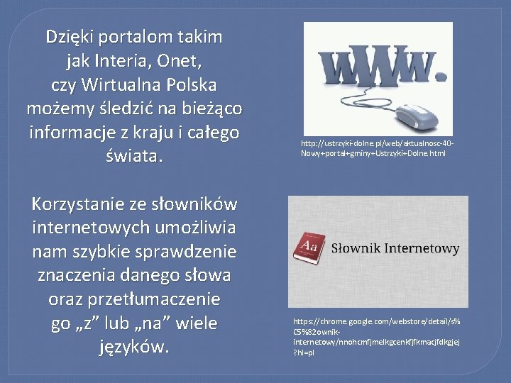 Dzięki portalom takim jak Interia, Onet, czy Wirtualna Polska możemy śledzić na bieżąco informacje